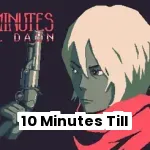10 Minutes Till Dawn